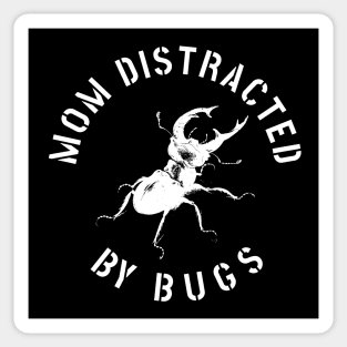 MOM EASILY DISTRACTED BY INSECTS INTERVERTEBRATE ANIMALS COOL FUNNY VINTAGE WARNING VECTOR DESIGN Sticker